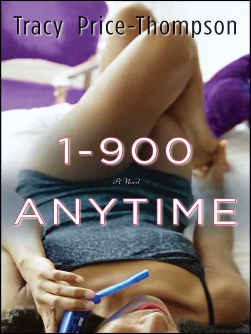 Title details for 1-900-A-N-Y-T-I-M-E by Tracy Price-Thompson - Available